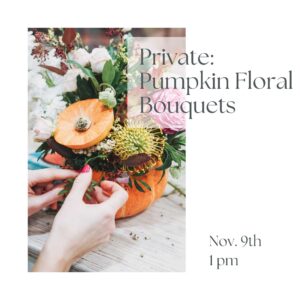 Private Pumpkin Floral Bouquet Class