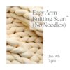 Easy Arm Knitting Scarves Craft Class