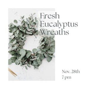 Fresh Eucalyptus Wreath Making Class