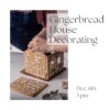 Gingerbread House Decorating Class